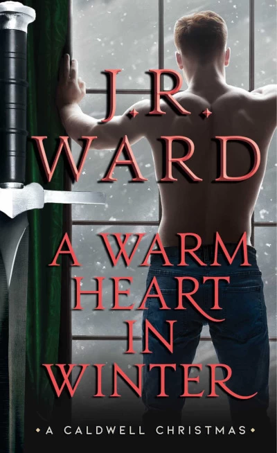 A Warm Heart in Winter (Black Dagger Brotherhood #18.5) - J. R. Ward