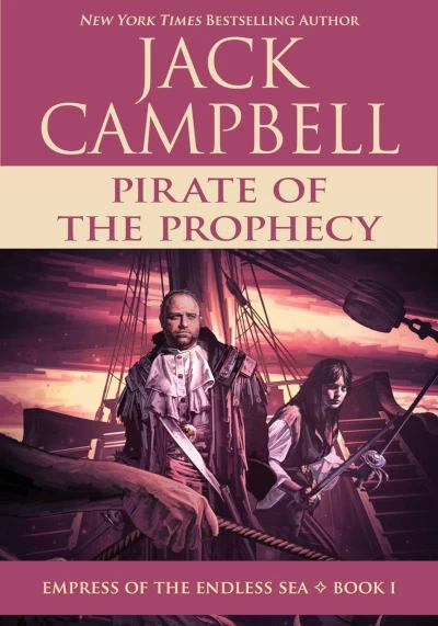 Pirate of the Prophecy (Empress of the Endless Sea #1) - Jack Campbell