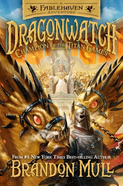Champion of the Titan Games (Fablehaven Adventures: Dragonwatch #4) by Brandon Mull