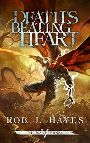 Death's Beating Heart (The War Eternal #5) - Rob J. Hayes