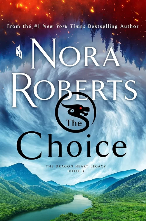 The Choice (The Dragon Heart Legacy #3) - Nora Roberts
