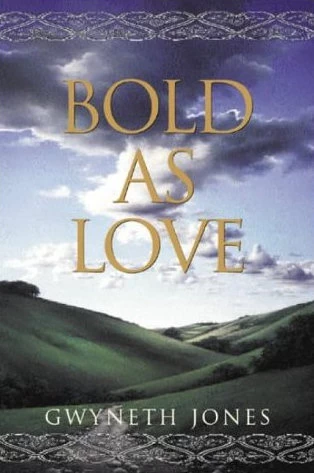 Bold as Love (Bold as Love Cycle #1) - Gwyneth Jones