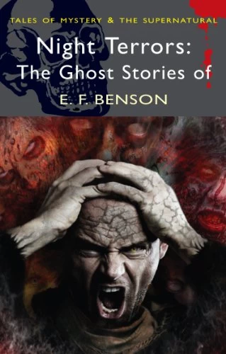 Night Terrors: The Ghost Stories of E. F. Benson - E. F. Benson, David Stuart Davies
