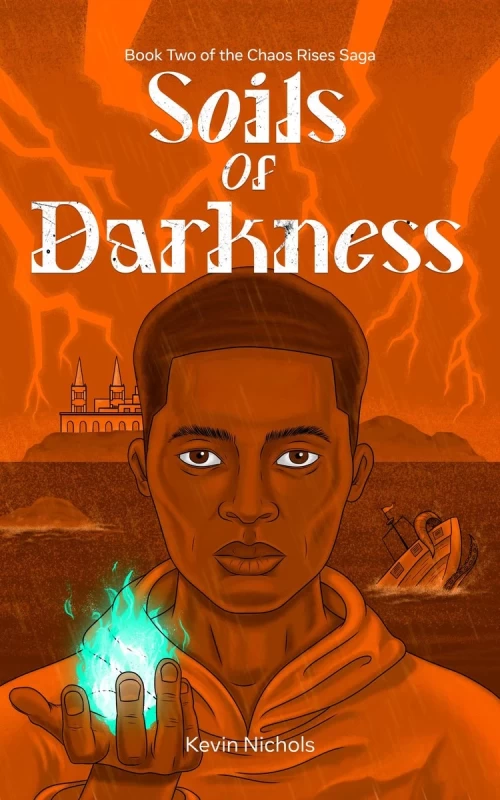 Soils of Darkness (Chaos Rises Saga #2) - Kevin Nichols