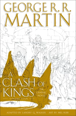 A Clash of Kings: The Graphic Novel, Volume Four (A Song of Ice and Fire: The Graphic Novels #8) by George R. R. Martin, Mel Rubi, Landry Q. Walker