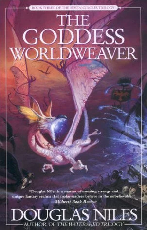 The Goddess Worldweaver (The Seven Circles Trilogy #3) by Douglas Niles