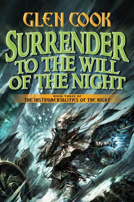 Surrender to the Will of the Night (The Instrumentalities of the Night #3) - Glen Cook
