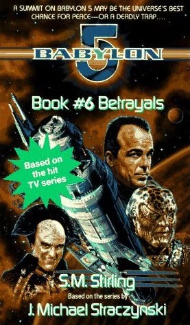 Betrayals (Babylon 5 #6) - S. M. Stirling