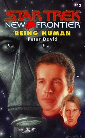 Being Human (Star Trek: New Frontier #12) - Peter David