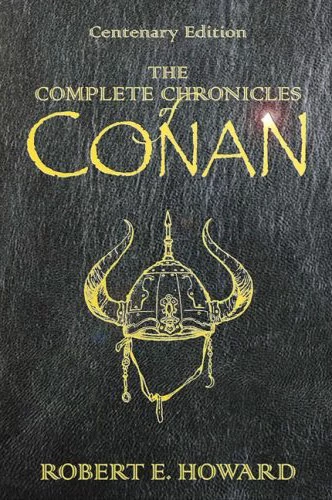 The Complete Chronicles of Conan - Robert E. Howard