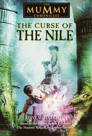 The Curse of the Nile (The Mummy Chronicles #3) - Dave Wolverton