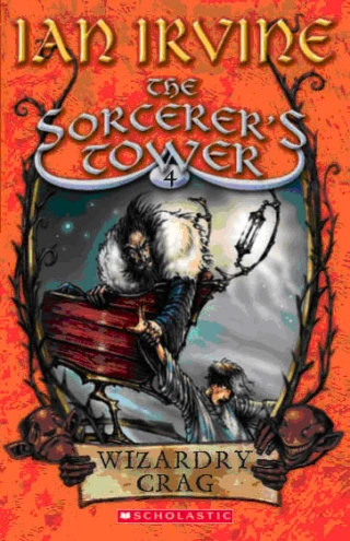 Wizardry Crag (The Sorcerer's Tower #4) - Ian Irvine