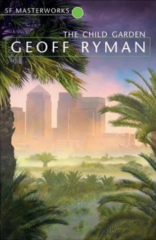 The Child Garden - Geoff Ryman