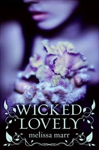 Wicked Lovely (Wicked Lovely #1) - Melissa Marr