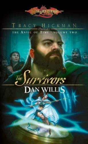 The Survivors (Dragonlance: Tracy Hickman Presents the Anvil of Time #2) - Tracy Hickman, Dan Willis