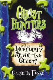 Ghosthunters and the Incredibly Revolting Ghost! (Ghosthunters #1)
