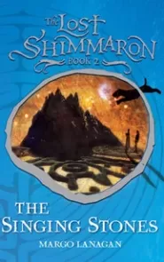 The Singing Stones (The Lost Shimmaron #2)