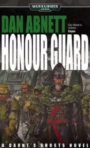 Honour Guard (Warhammer 40,000: Gaunt's Ghosts: The Saint #1)