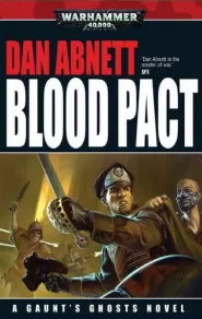 Blood Pact (Warhammer 40,000: Gaunt's Ghosts: The Victory #1)