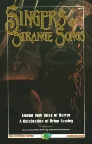 Singers of Strange Songs: Eleven New Tales of Horror