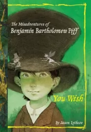 You Wish (The Misadventures of Benjamin Bartholomew Piff #1)
