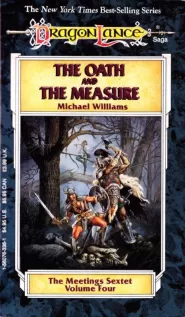The Oath and the Measure (Dragonlance: The Meetings Sextet #4)