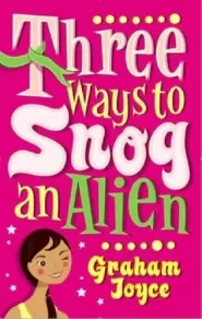 Three Ways to Snog an Alien