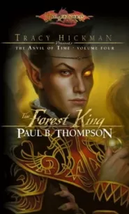 The Forest King (Dragonlance: Tracy Hickman Presents the Anvil of Time #4)