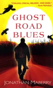 Ghost Road Blues (The Pine Deep Trilogy #1)