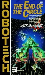 The End of the Circle (Robotech #18)