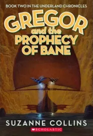 Gregor and the Prophecy of Bane (The Underland Chronicles #2)
