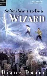 So You Want to Be a Wizard? (Young Wizards #1)