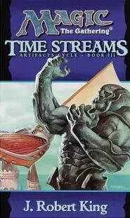 Time Streams (Magic: The Gathering: Artifacts Cycle #3)