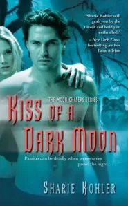 Kiss of a Dark Moon (The Moon Chasers #2)
