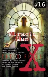 Miracle Man (The X-Files (young adult novels) #16)