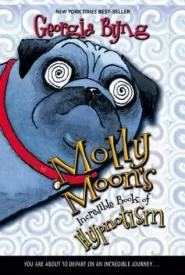 Molly Moon's Incredible Book of Hypnotism (Molly Moon #1)