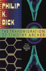 The Transmigration of Timothy Archer (The VALIS Trilogy #3)