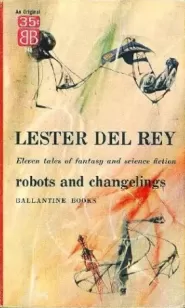 Robots and Changelings