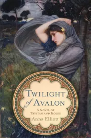 Twilight of Avalon (Twilight of Avalon Trilogy #1)