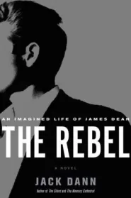 The Rebel: An Imagined Life of James Dean