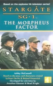 The Morpheus Factor (Stargate SG-1 (Ashley McConnell) #4)