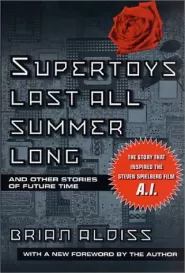 Super-Toys Last All Summer Long and Other Stories of Future Time