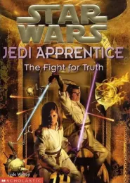 The Fight for Truth (Star Wars: Jedi Apprentice #9)