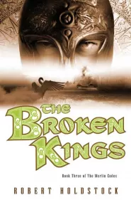 The Broken Kings (The Merlin Codex #3)