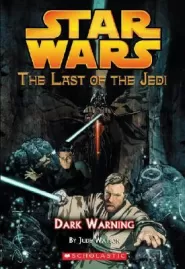 Dark Warning (Star Wars: The Last of the Jedi #2)