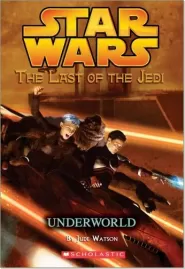 Underworld (Star Wars: The Last of the Jedi #3)