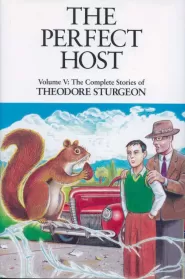 The Perfect Host (The Complete Stories of Theodore Sturgeon #5)