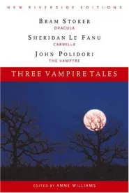 Three Vampire Tales: Dracula, Carmilla, and The Vampyre