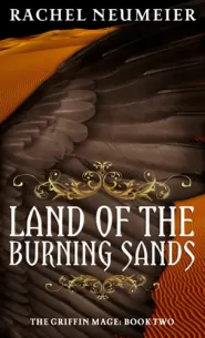 The Land of Burning Sands (The Griffin Mage #2)