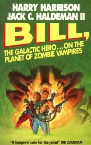 Bill, the Galactic Hero on the Planet of Zombie Vampires (Bill, the Galactic Hero #5)
